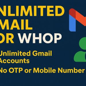 Unlimited Gmail for WHOP – Without OTP & Mobile Number