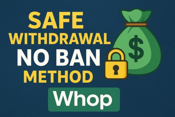 WHOP Safe Withdrawal Method – Without Ban